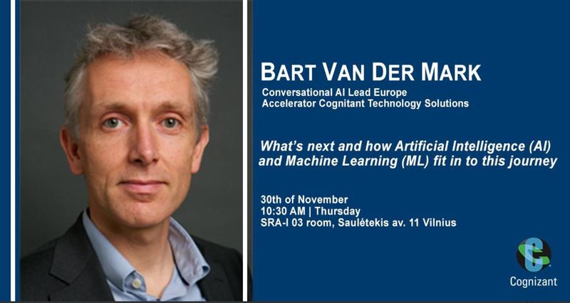 Atvira Bart van der Mark paskaita „What’s next and how Artificial Intelligence (AI) and Machine Learning (ML) fit in to this journey“