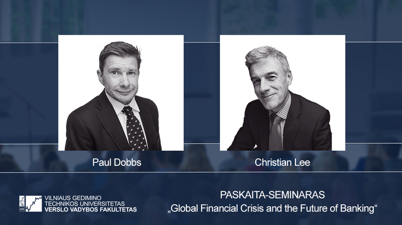 Paskaita – seminaras „Global Financial Crisis and the Future of banking”