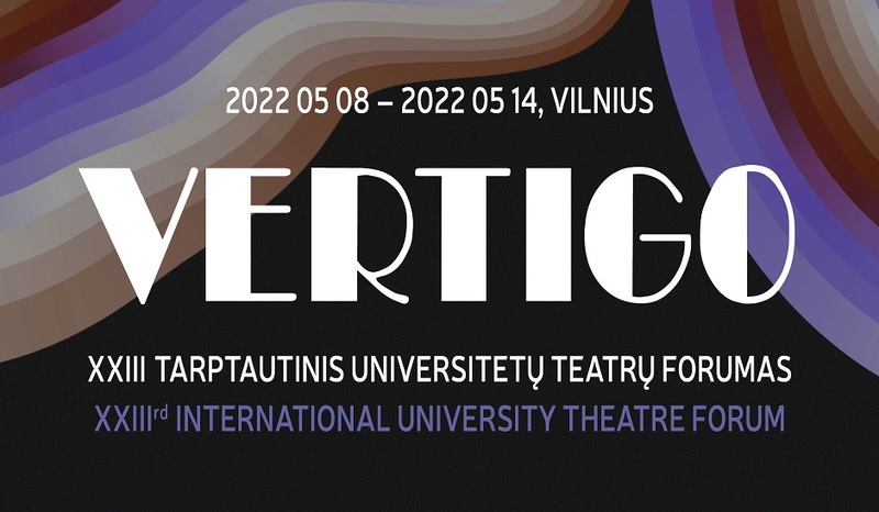 Sėkmingai  įvyko tarptautinis universitetų teatrų forumas „Vertigo"