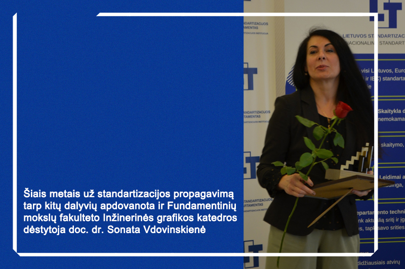 Už standartizacijos propagavimą apdovanota Inžinerinės grafikos katedros dėstytoja doc. dr. Sonata Vdovinskienė