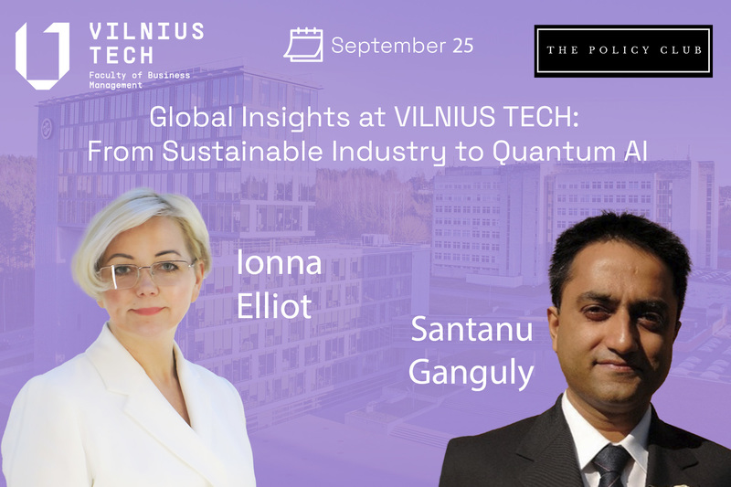 Global Insights at VILNIUS TECH: From Sustainable Industry to Quantum AI