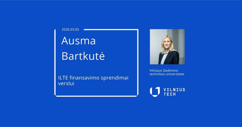 Paskaitą skaitys ILTE Produktų valdymo departamento direktorė Ausma Bartkutė