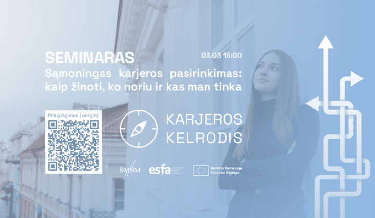 Sąmoningas karjeros pasirinkimas: kaip žinoti, ko noriu ir kas man tinka?