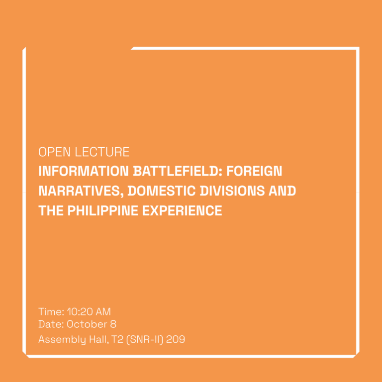OPEN LECTURE | Information Battlefield: Foreign Narratives, Domestic Divisions and the Philippine Experience